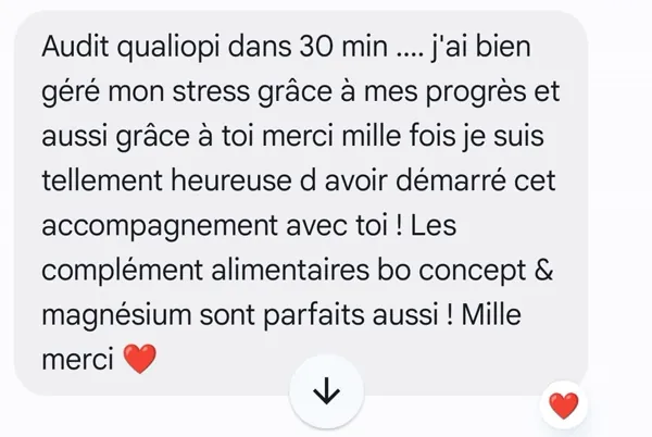 Avis de Message reçu : « Message : « J'ai bien géré mon stress grâce à mes progrès et grâce à toi, je suis tellement heureuse d'avoir démarré cet accompagnement ». »